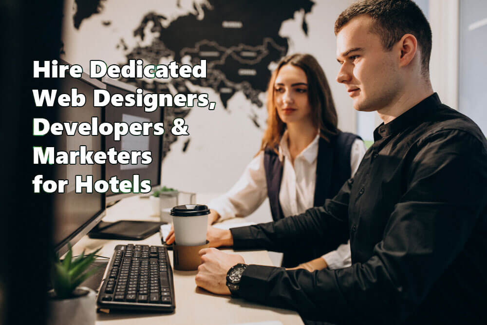 Hire Dedicated Web Designers, Developers & Marketers for Hotels