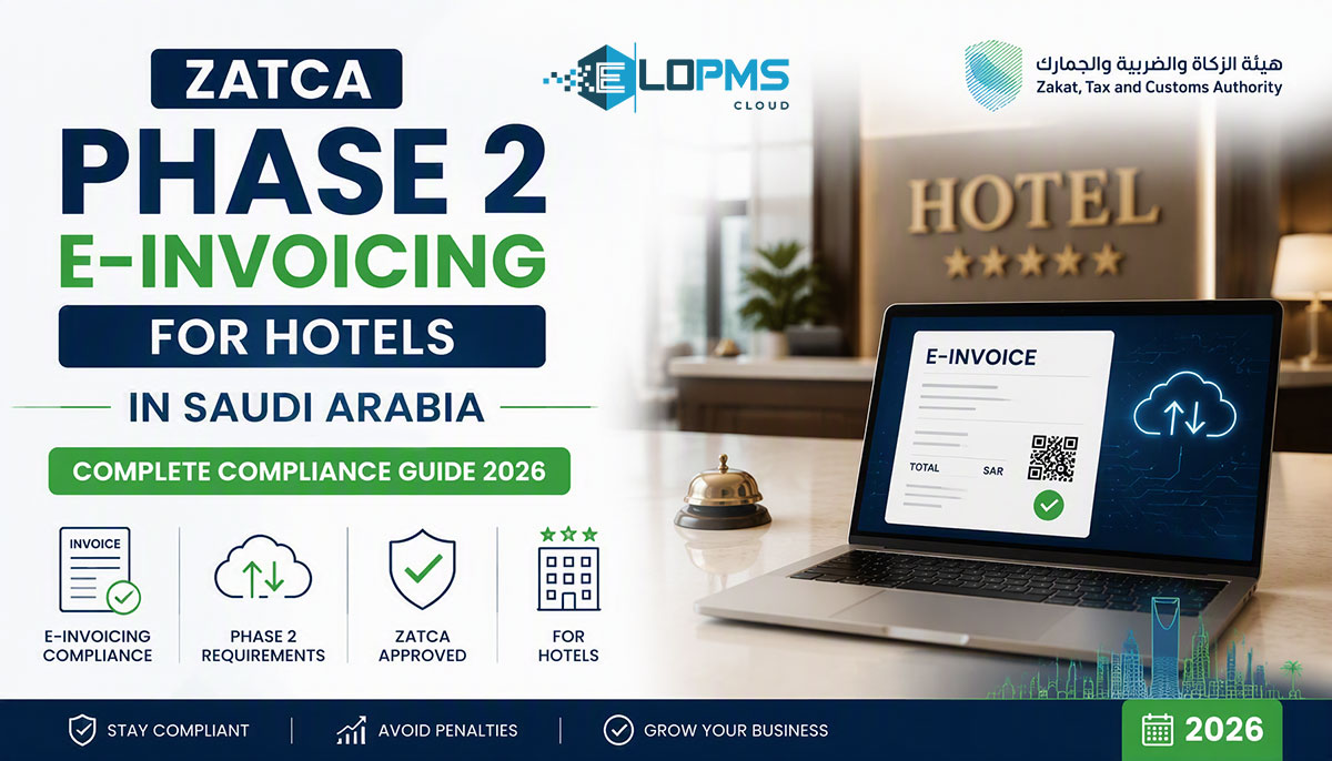 ZATCA Phase 2 E-Invoicing for Hotels in Saudi Arabia: Complete Compliance Guide 2026